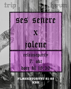 SES SENERE RELEASEPARTY @ JOLENE