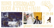 Escho præsenterer: Rune Kielsgaard duos & trios + iB101