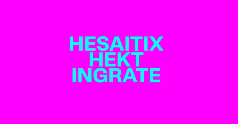 HESAITIX, HEKT, INGRATE