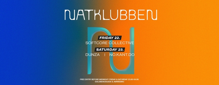 NATKLUBBEN- Softcore Collective // Dunza - KANT