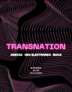 TRANSNATION w/ Adexia, Hex Electronix & Nova
