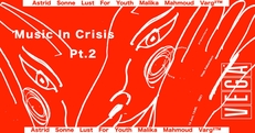 Music In Crisis Pt. 2 – Astrid Sonne, Lust For Youth, Varg 2TM, Malika Mahmoud