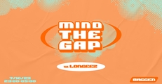 Mind The Gap w/ Longeez, CAYOOTEE, Dirty Plates