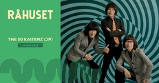 The 50 Kaitenz (JP) + The Brotherhood of Sonic Love | Råhuset