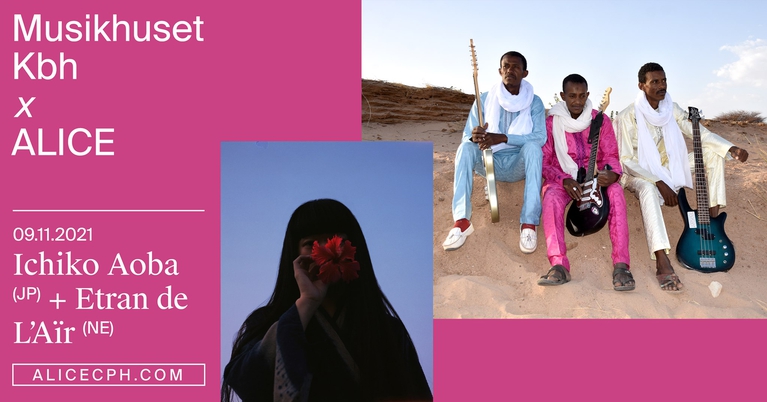 Musikhuset Kbh x ALICE: Ichiko Aoba (JP) + Etran de L’Aïr (NE)