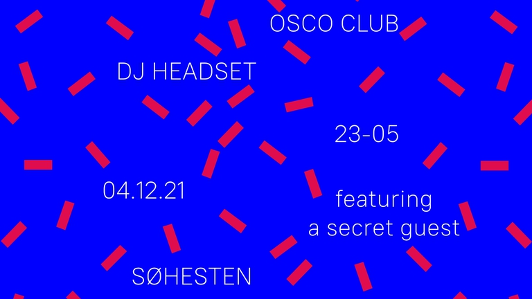 OSCO Club: DJ Headset + Special Guest