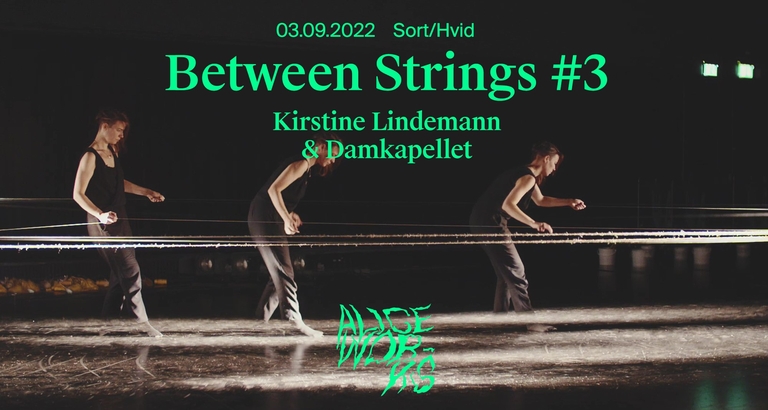 Between Strings #3: Kirstine Lindemann & Damkapellet // ALICE Works