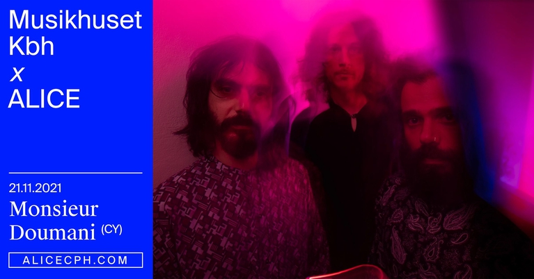 Musikhuset Kbh x ALICE: Monsieur Doumani (CY)
