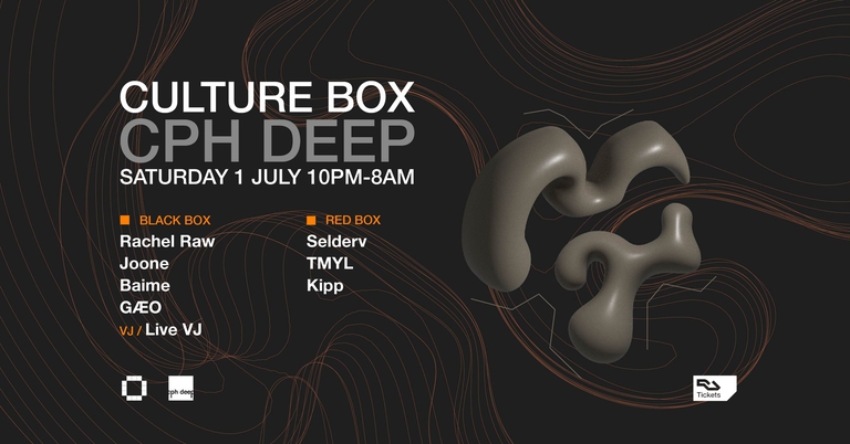 CPH DEEP: Rachel Raw /  Joone / Baime / GÆO / Selderv / TMYL / Kipp