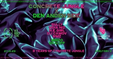 Concrete Jungle X Den Anden Side Presents: 8 Years of Concrete Jungle with SULLY (UK)+++