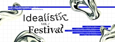 Idealistic Festival vol.VII Spontaneous Pop-up