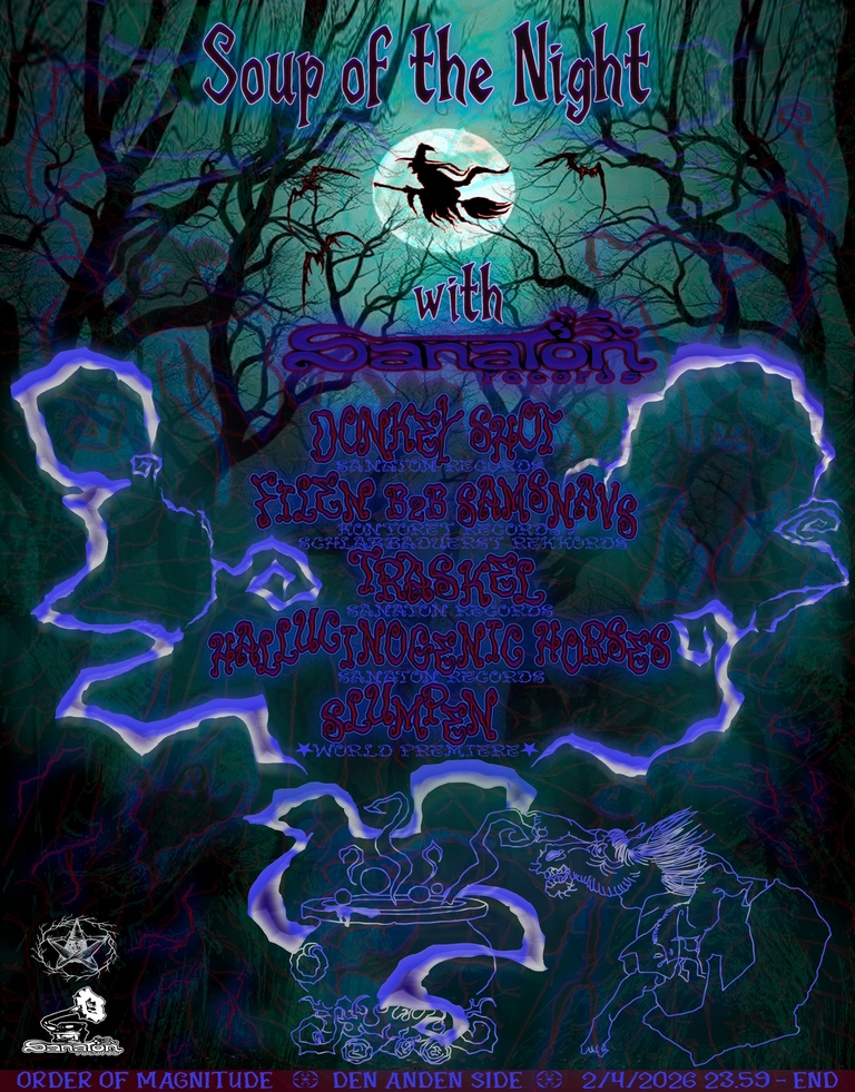 Order of Magnitude : Soup of the Night with Sanaton Records @ Den Anden Side