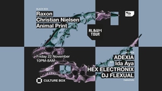 Raxon / Christian Nielsen / Animal Print / DakkeDolls: ADEXIA B2B Ida Aya / HEX ELECTRONIX / DJ FLEX