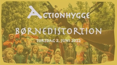 ActionHygge: BørneDistortion