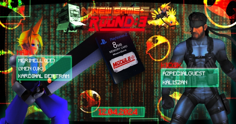 NEW GAME+ ROUND 3: Merimell(EE) / Ømen(UK) / Kardinal Bertram / Azpecialguest / Kaliszan