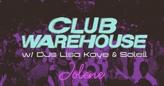 Club Warehouse w/ Lisa Kaye & Soleil