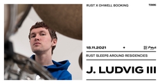 Ohwell Booking x J. Ludvig III // RUST Sleeps Around Residencies