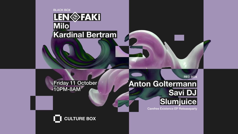 Len Faki / Milo / Kardinal Bertram / EP Releaseparty: Anton Goltermann / Savi DJ / Slumjuice