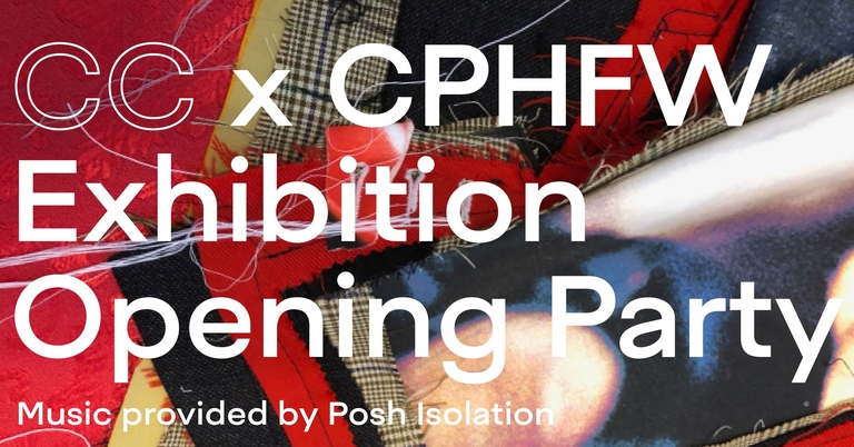 CC x CPHFW: Exhibition Opening Party