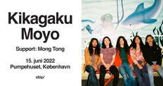 Kikagaku Moyo (JP) i Pumpehuset - Support: Mong Tong (TW)