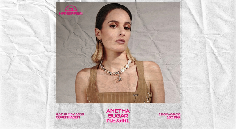Hangaren: Anetha (FR), Sugar, N.E.Girl