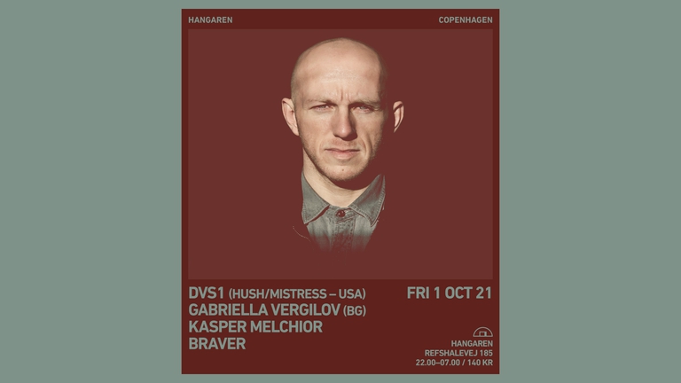 Hangaren: DVS1 (US), Gabriella Vergilov (BG) Kasper Melchior, Braver