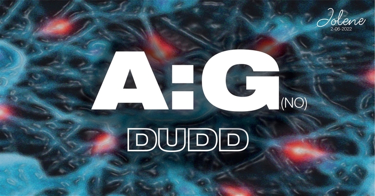 Jolene presents: Dudd & A:G(NO)