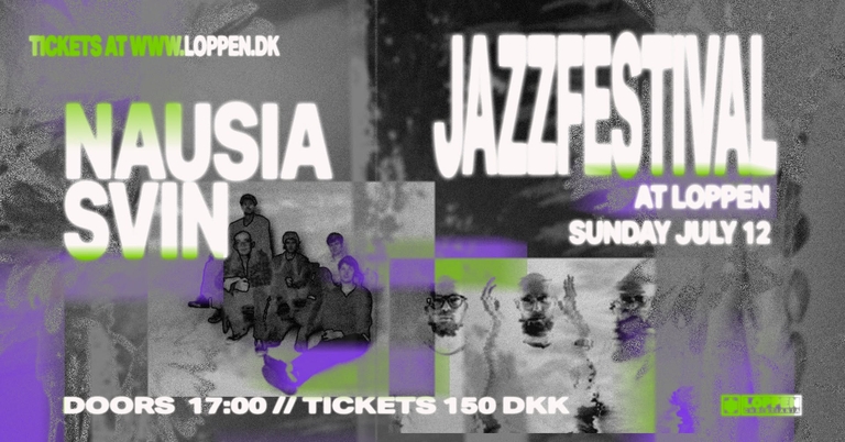 Nausia + SVIN // Loppen x CPH Jazz Festival