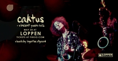 Caktus & Vincent Yuen Ruiz // Loppen