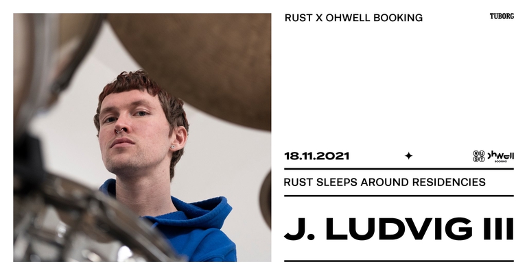 Ohwell Booking x J. Ludvig III // RUST Sleeps Around Residencies
