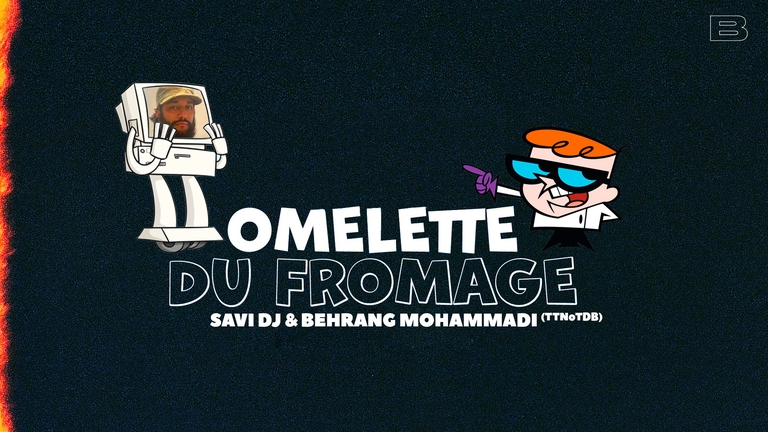 Omelette Du Fromage w/ Behrang Mohammadi (TTNoTDB)