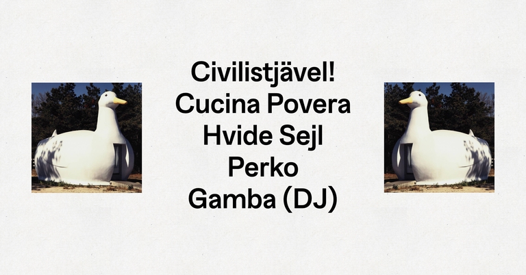 FELT presents Iron Night: Civilistjävel!, Cucina Povera, Hvide Sejl, Perko & Gamba.