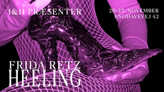 1&11 Præsenterer: Frida Retz "HEELING"