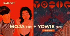 MOJA (JP) + YOWIE (US) / Råhuset