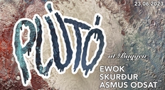 Plútó w// Ewok, Skurður & Asmus Odsat