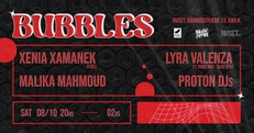 BUBBLES: Lyra Valenza (live A/V) + Xenia Xamanek (live) + Malika Mahmoud (DJ) | XENON