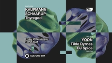 KAUFMANN / SCHAARUP / Thyregod / Duty Free: YOON / Tilde Dyrnes / DJ Spice