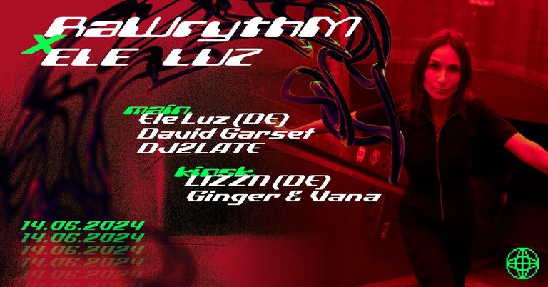 RaWRythM X Ele Luz (DE) X DJ 2LATE X DAVID GARSET X LIZZN (DE) X GINGER & VANA (SE)