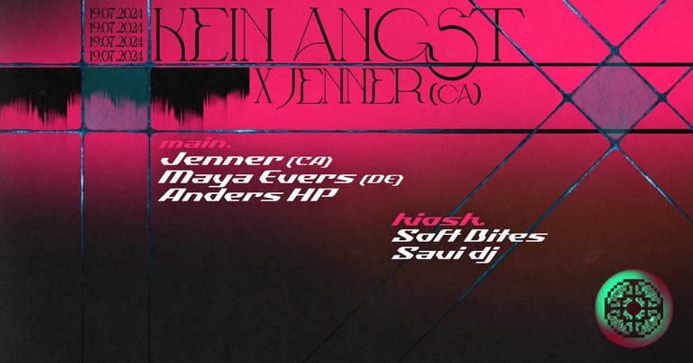 KEIN ANGST X JENNER (CA) X MAYA EVERS (TAU) X ANDERS HP X SOFT  BITTES X SAVI DJ