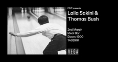 FELT presents Laila Sakini & Thomas Bush