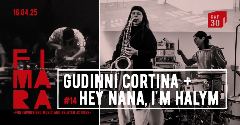 FIMARA #14 Gudinni Cortina + Hey Nana, I'm Halym