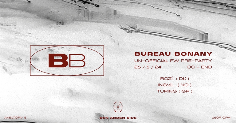 BUREAU BONANY UN-OFFICIAL FW PRE-PARTY @ Den Anden Ende