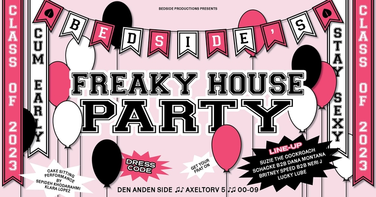 Bedside’s Freaky House Party @ Den Anden Side