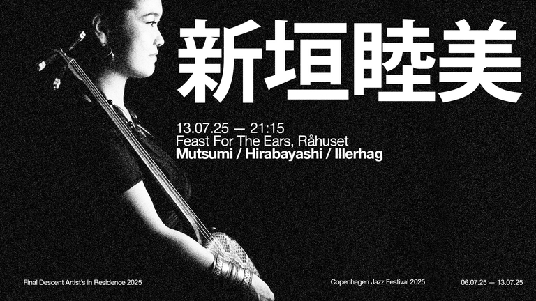 Final Descent Presents: Mutsumi / Hirabayashi / Illerhag (JP/DK/SE) //CPHJAZZ
