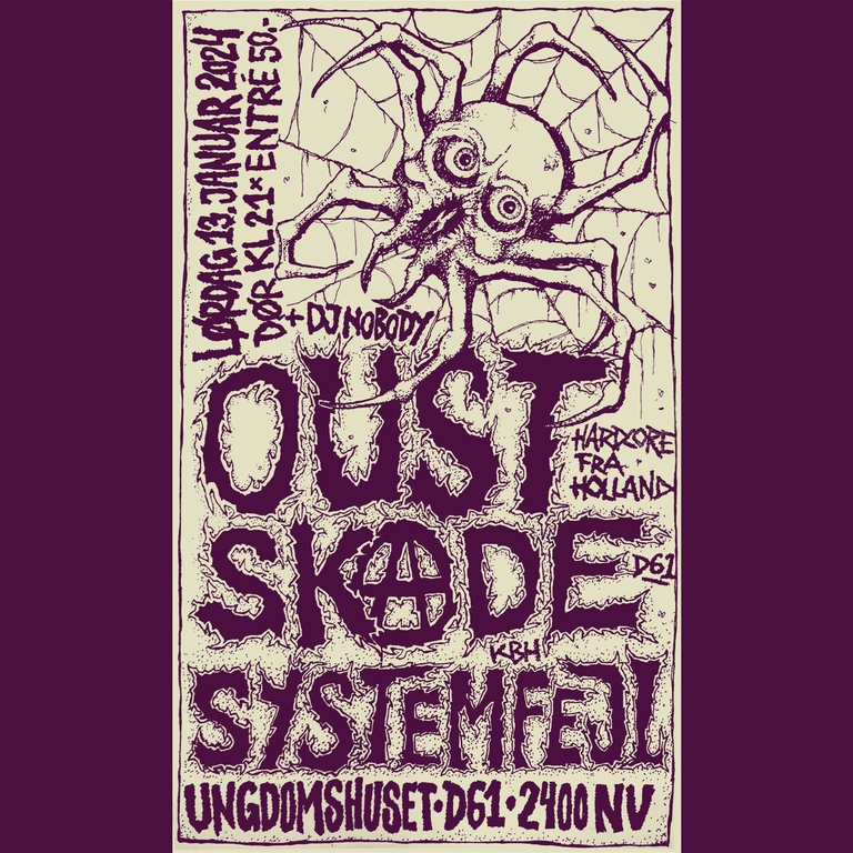 OUST (nl) + SKADE (D61) + SYSTEMFEJL (Kbh)