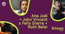 Another Life presents Ana Juél + John Vincent x Felix Diarra + Ruth Belai