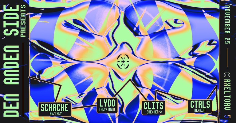 Den Anden Side presents: CLITS, CTRLS, Lydo, Schacke