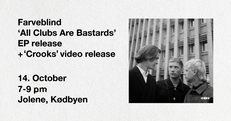 Farveblind Release Party - 'All Clubs Are Bastards' x Jolene