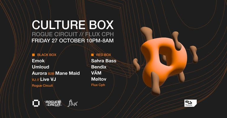 Rogue Circuit: Emok / Umloud / Aurora B2B Mane Maid / Flux Cph: Sahra Bass / Bendix / VÄM / Møltov
