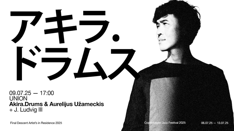 Final Descent Presents: Akira.Drums & Aurelijus Užameckis (JP/LT) + J. Ludvig III (DK) //CPHJAZZ